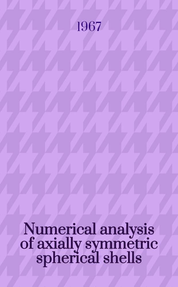 Numerical analysis of axially symmetric spherical shells