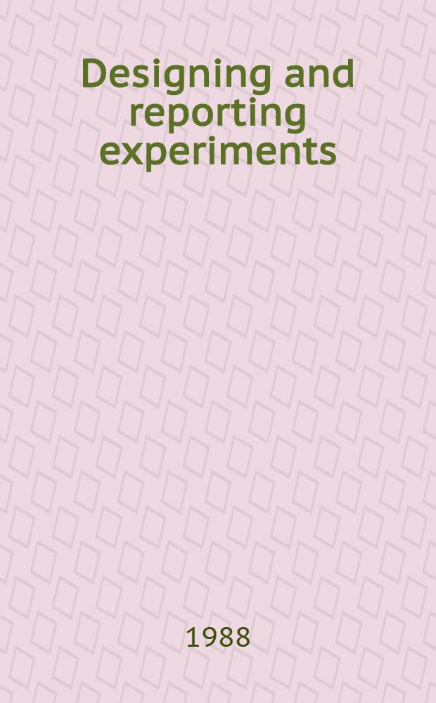 Designing and reporting experiments