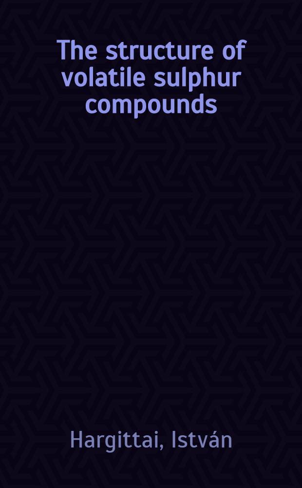 The structure of volatile sulphur compounds
