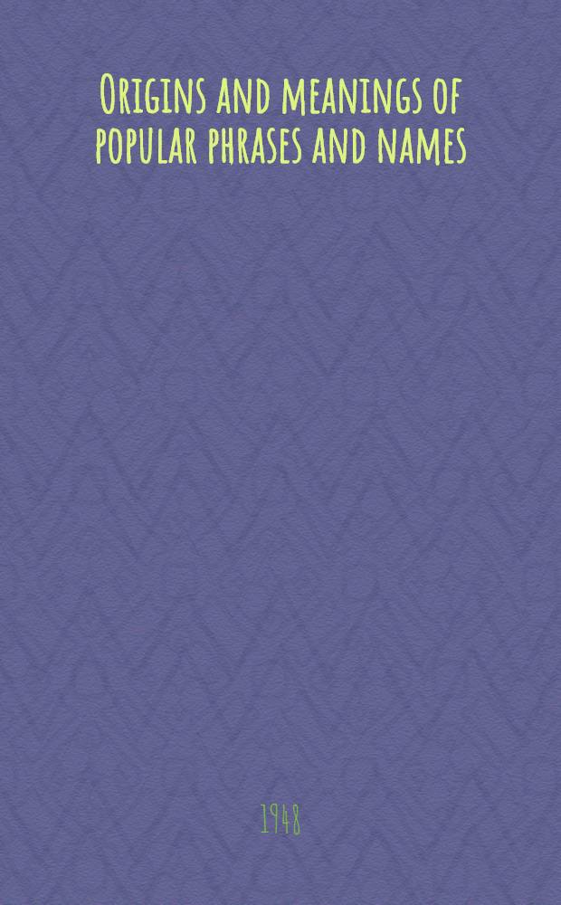 Origins and meanings of popular phrases and names