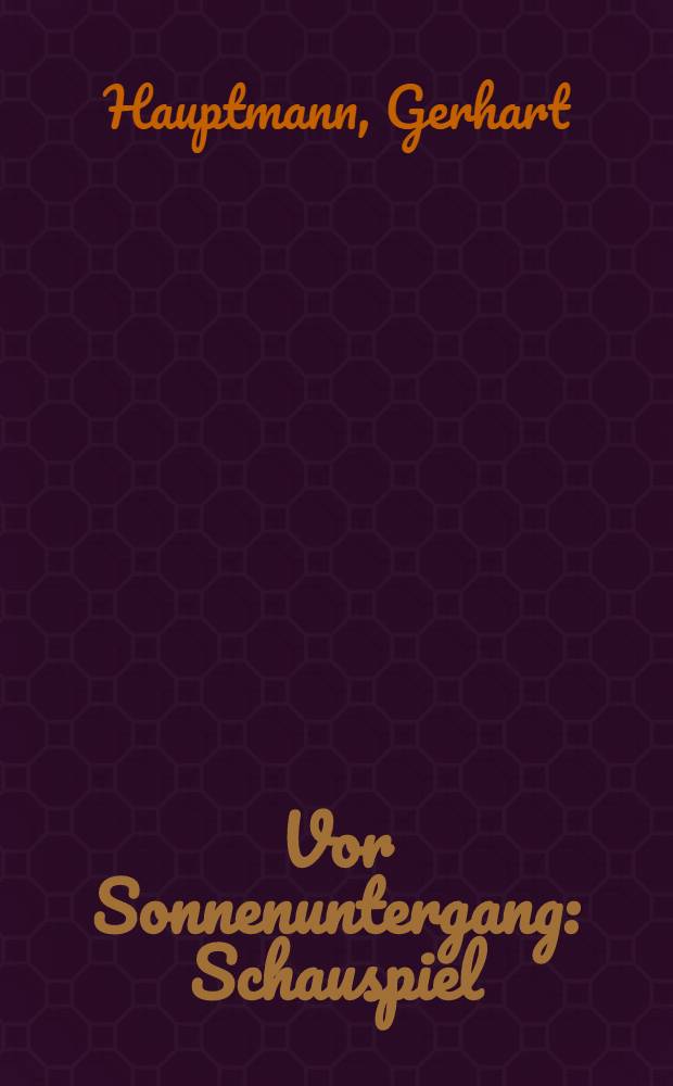 Vor Sonnenuntergang : Schauspiel