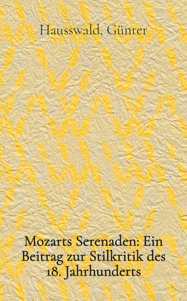 Mozarts Serenaden : Ein Beitrag zur Stilkritik des 18. Jahrhunderts