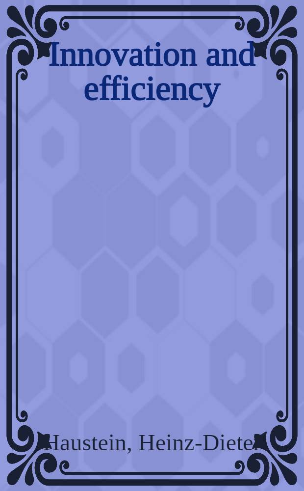 Innovation and efficiency : Strategies for a turbulent world