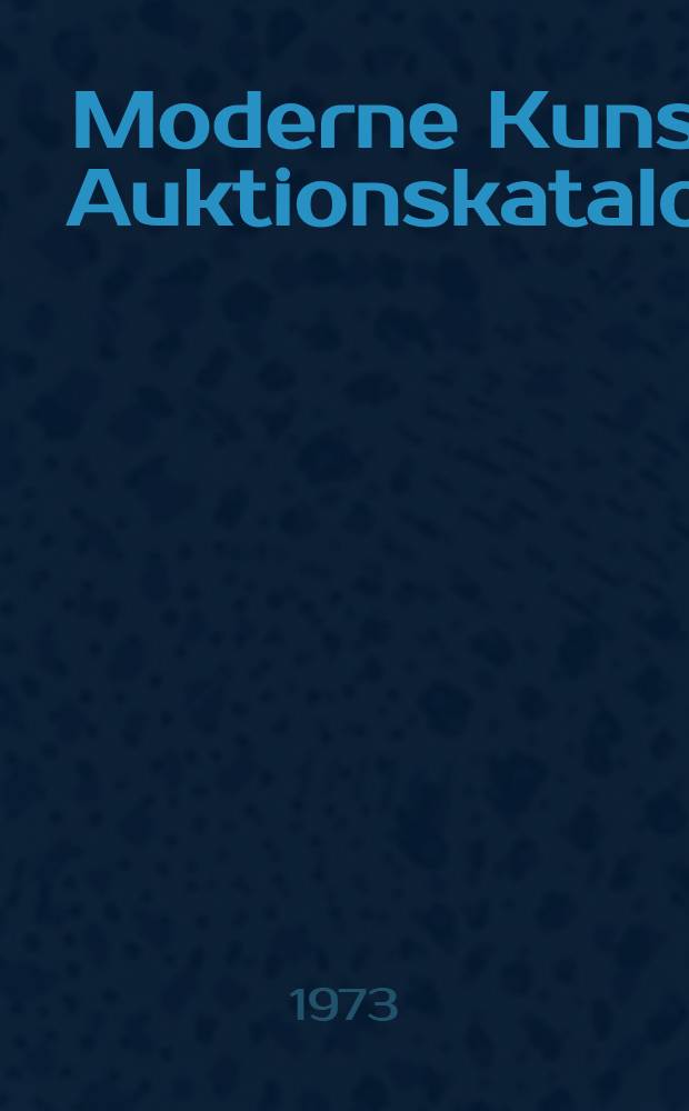 Moderne Kunst : Auktionskatalog