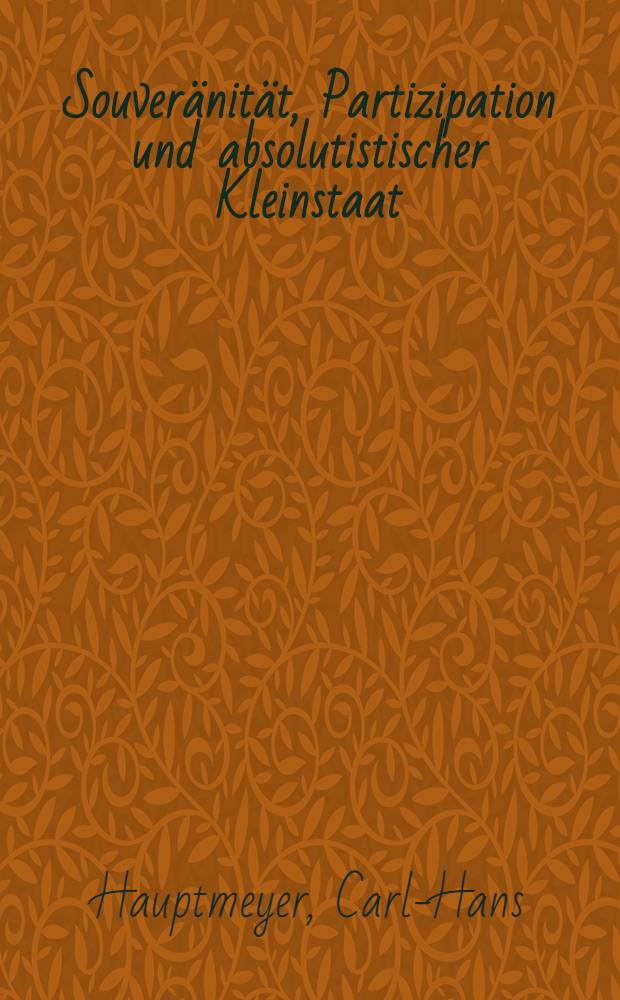 Souveränität, Partizipation und absolutistischer Kleinstaat : Die Grafschaft Schaumburg (-Lippe) als Beispiel