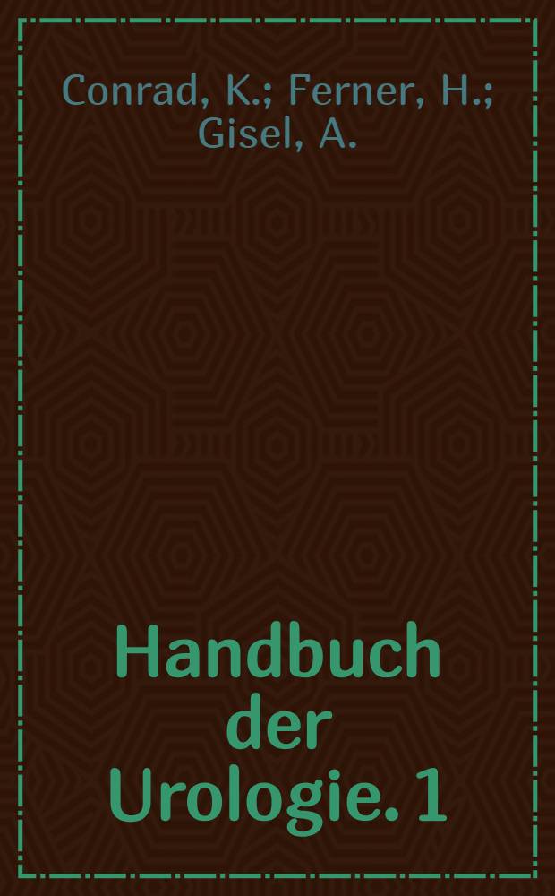 Handbuch der Urologie. 1 : Anatomie und Embryologie