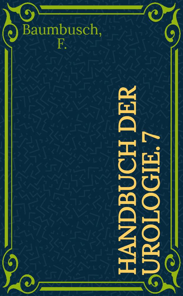 Handbuch der Urologie. 7/2 : Die urologische Begutachtung und Dokumentation