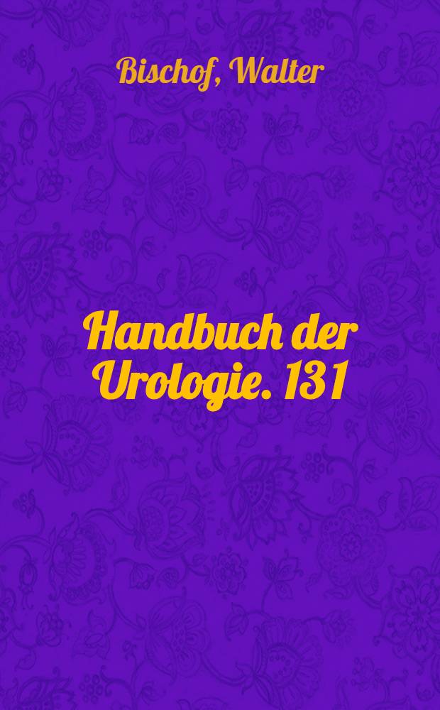 Handbuch der Urologie. 13 [1] : Operative Urologie