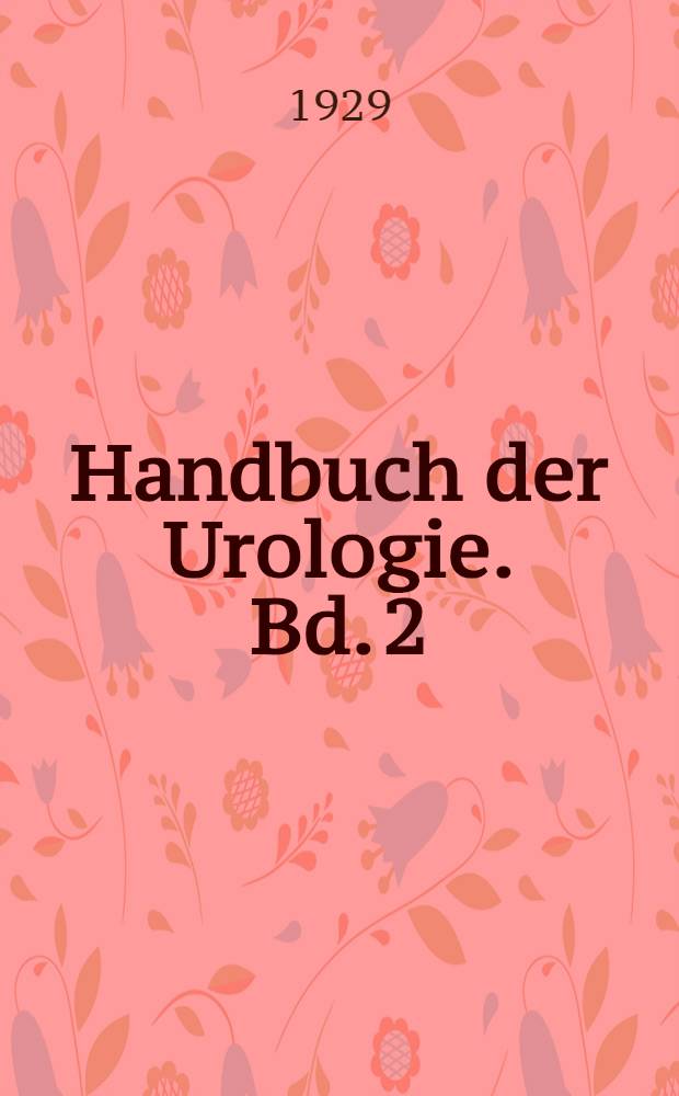 Handbuch der Urologie. Bd. 2 : Allgemeine Urologie