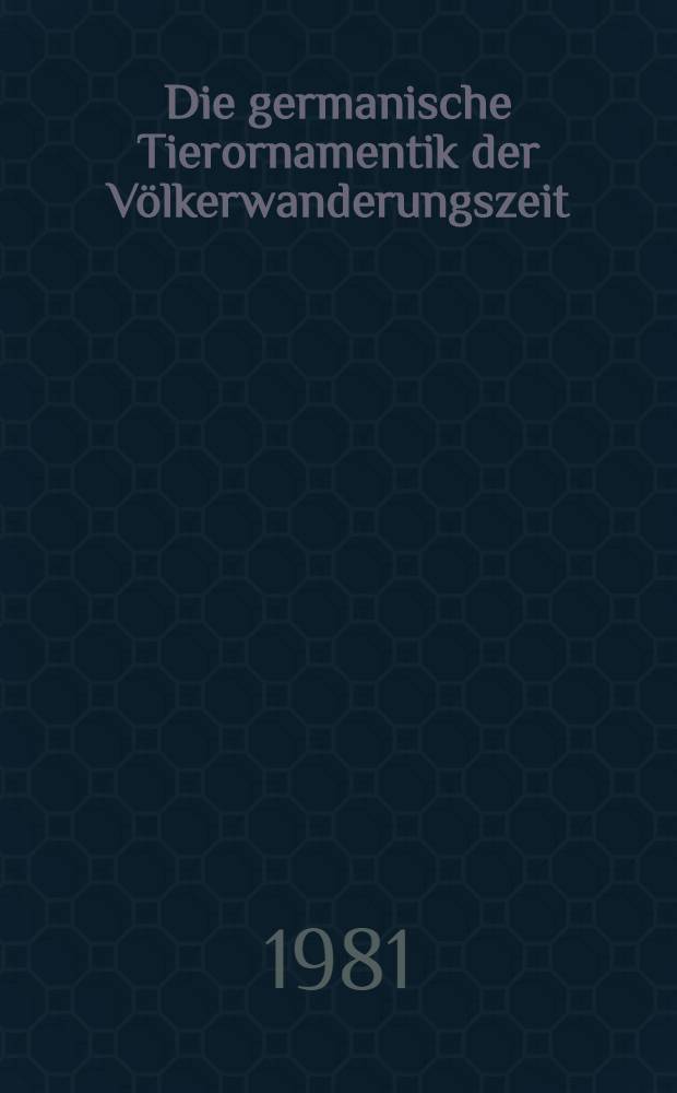 Die germanische Tierornamentik der Völkerwanderungszeit : Studien zu Salin's Stil I. Bd. 3