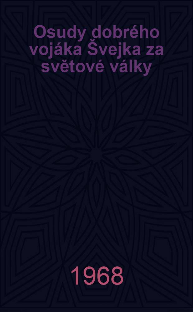 Osudy dobrého vojáka Švejka za světové války : [Román]. [2]. Díl 3-4