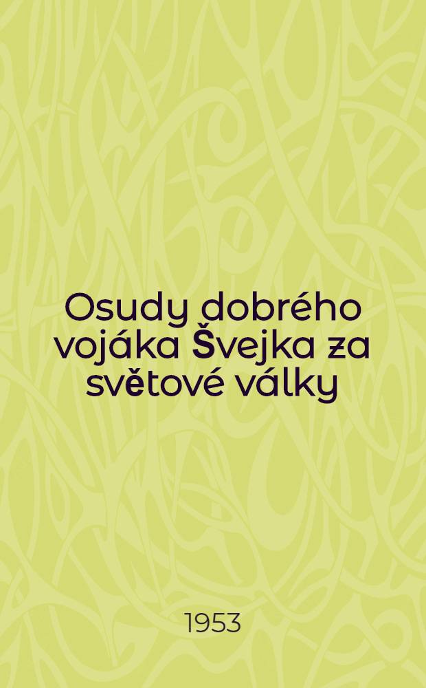 Osudy dobrého vojáka Švejka za světové války : [Humoristický román]. Díl 3 : [Slavný vyprask