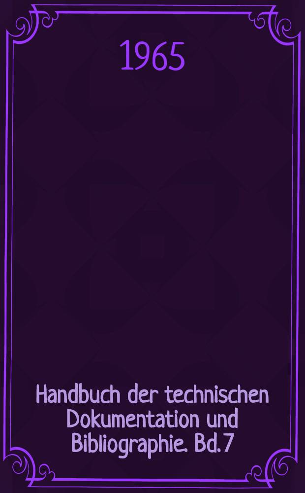 Handbuch der technischen Dokumentation und Bibliographie. Bd. 7 : Internationales Verlagsadreßbuch