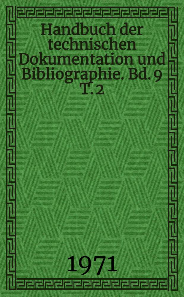 Handbuch der technischen Dokumentation und Bibliographie. Bd. 9 [T. 2] : Internationales Wörterbuch der Abkürzungen von Organisationen