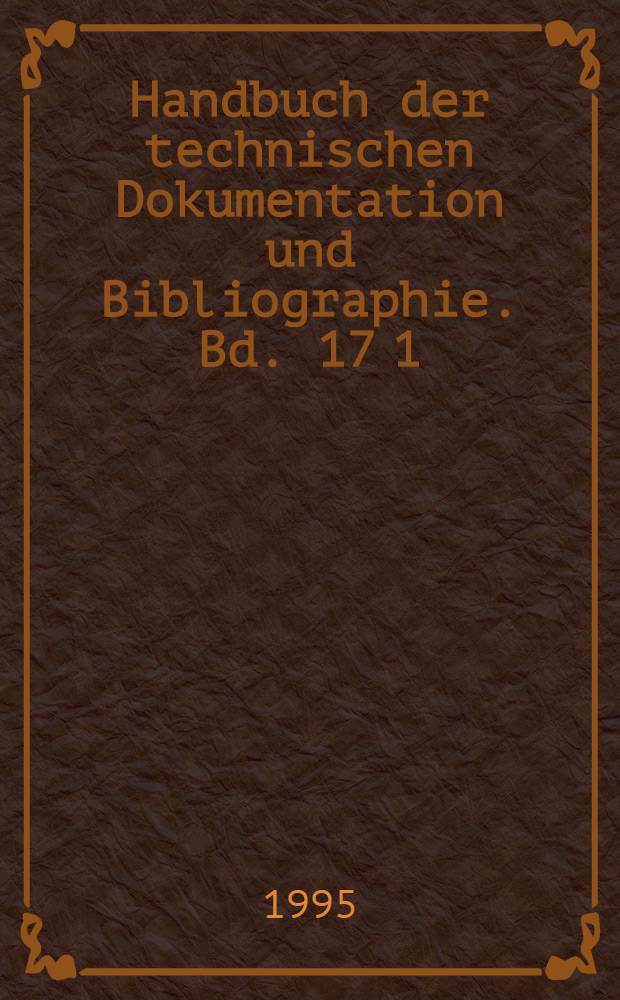 Handbuch der technischen Dokumentation und Bibliographie. Bd. 17 [1] : World guide to special libraries