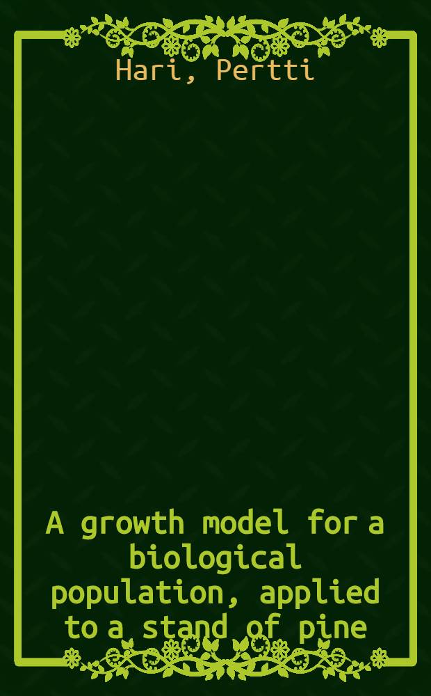 A growth model for a biological population, applied to a stand of pine