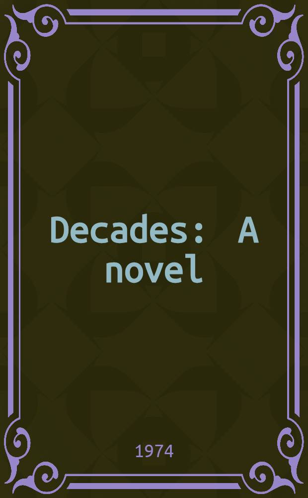 Decades : A novel
