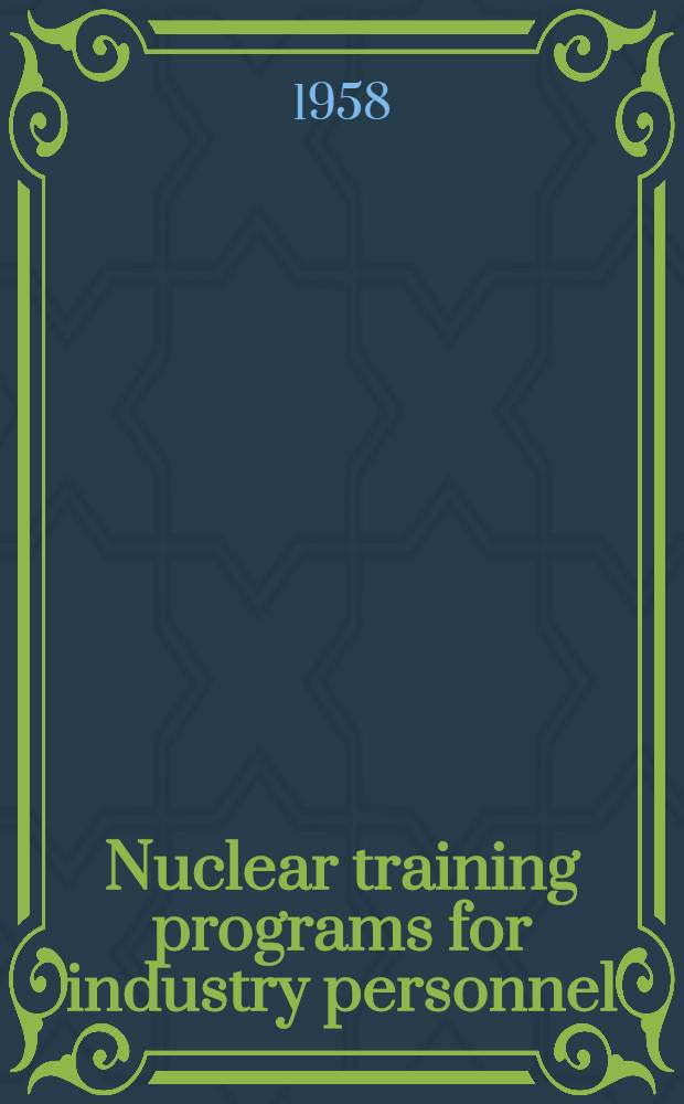 Nuclear training programs for industry personnel
