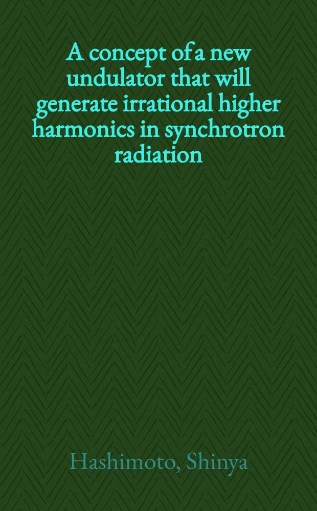 A concept of a new undulator that will generate irrational higher harmonics in synchrotron radiation