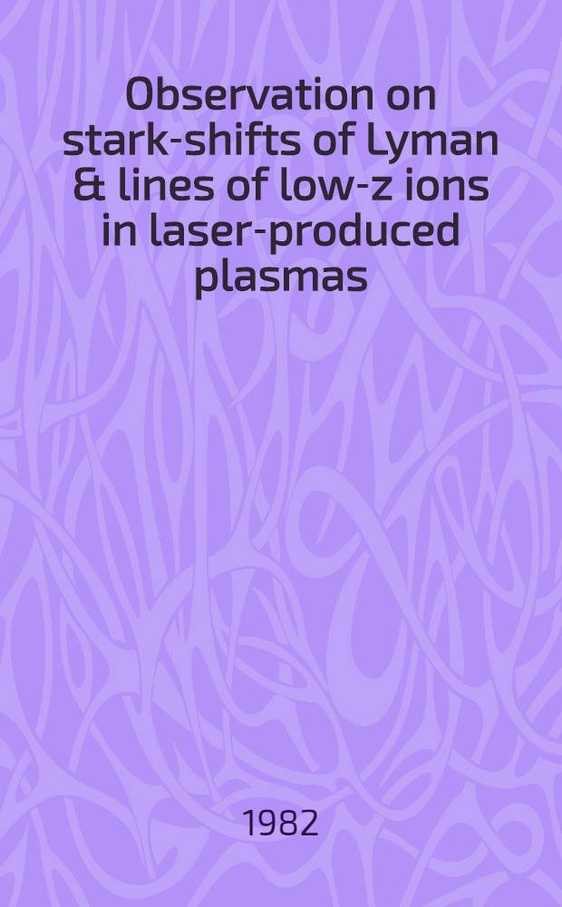 Observation on stark-shifts of Lyman & lines of low-z ions in laser-produced plasmas