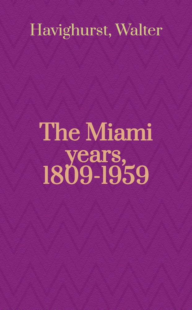 The Miami years, 1809-1959