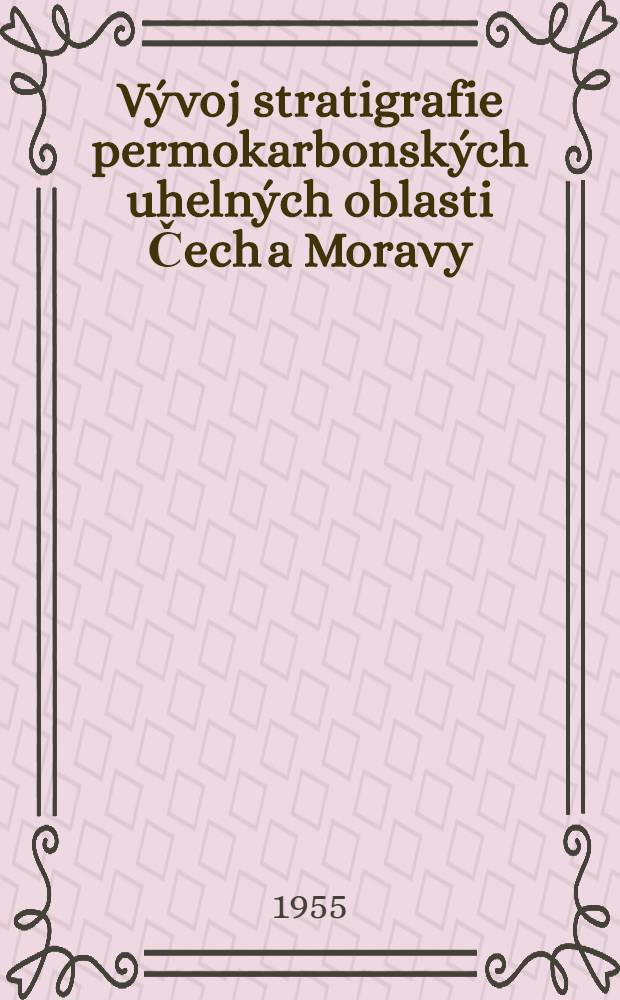 Vývoj stratigrafie permokarbonských uhelných oblasti Čech a Moravy