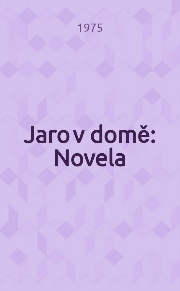 Jaro v domě : Novela
