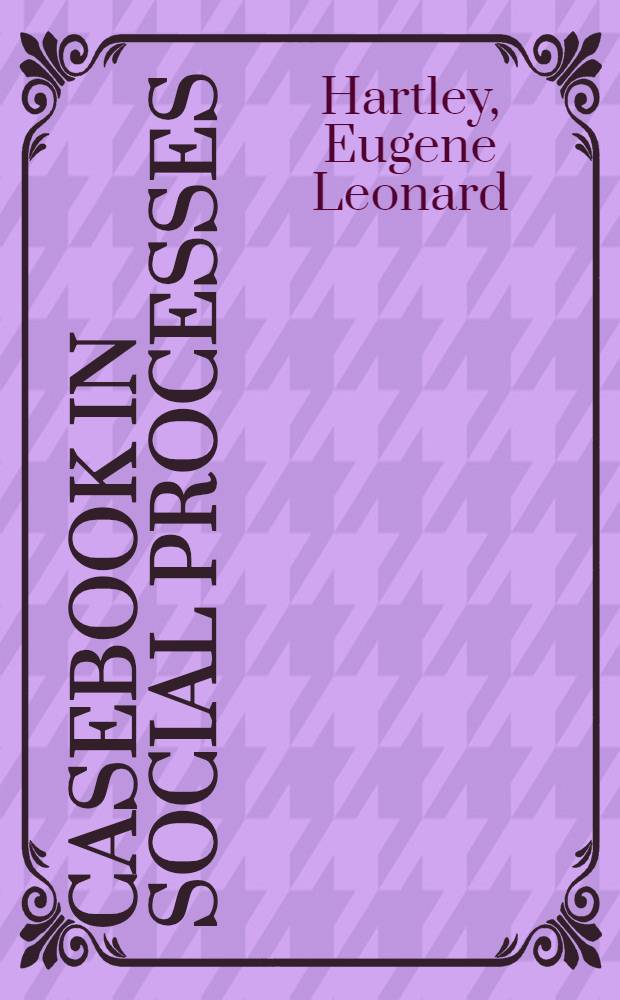 Casebook in social processes
