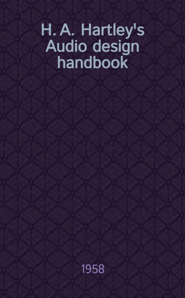 H. A. Hartley's Audio design handbook
