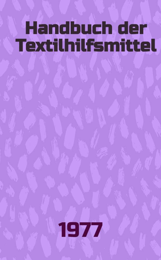 Handbuch der Textilhilfsmittel