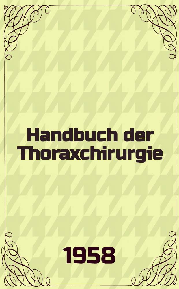 Handbuch der Thoraxchirurgie