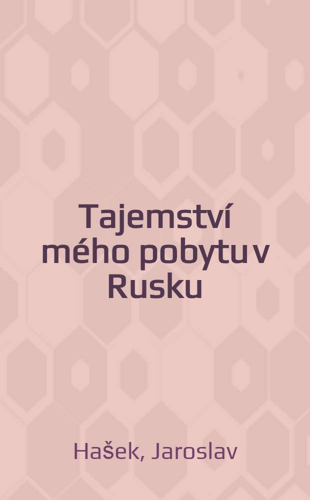 Tajemství mého pobytu v Rusku