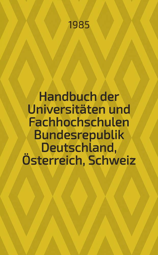Handbuch der Universitäten und Fachhochschulen Bundesrepublik Deutschland, Österreich, Schweiz
