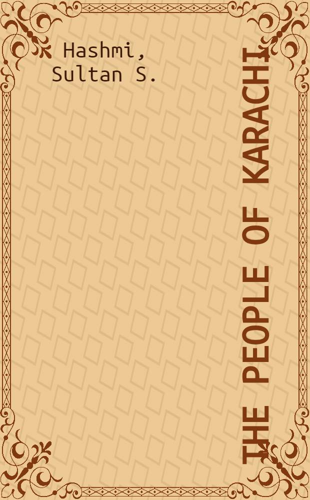 The people of Karachi : Demographic characteristics