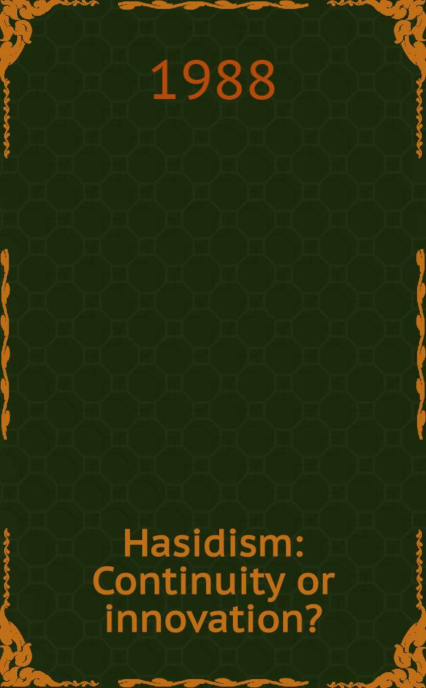Hasidism : Continuity or innovation?