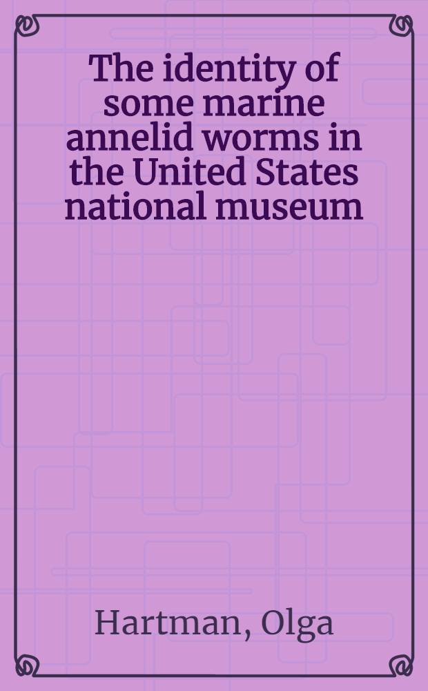 The identity of some marine annelid worms in the United States national museum