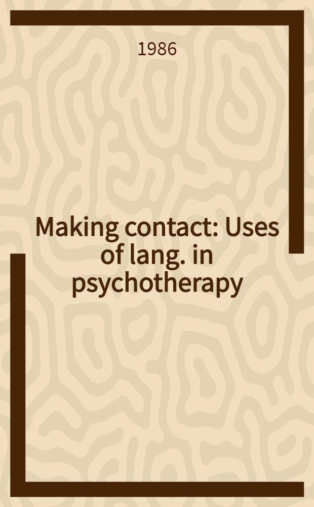 Making contact : Uses of lang. in psychotherapy