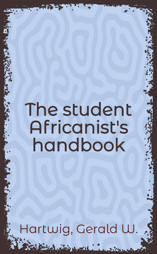 The student Africanist's handbook : A guide to resources