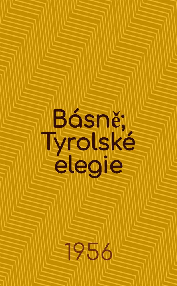 Básně; Tyrolské elegie; Král Lávra; Křest sv. Vladimíra