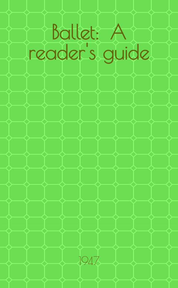 Ballet : A reader's guide