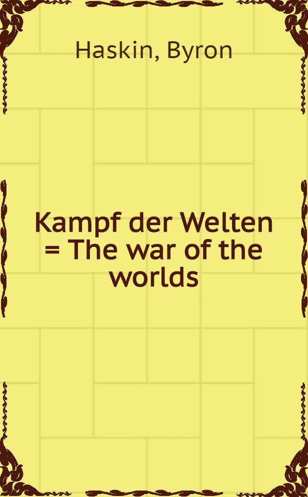 Kampf der Welten = The war of the worlds