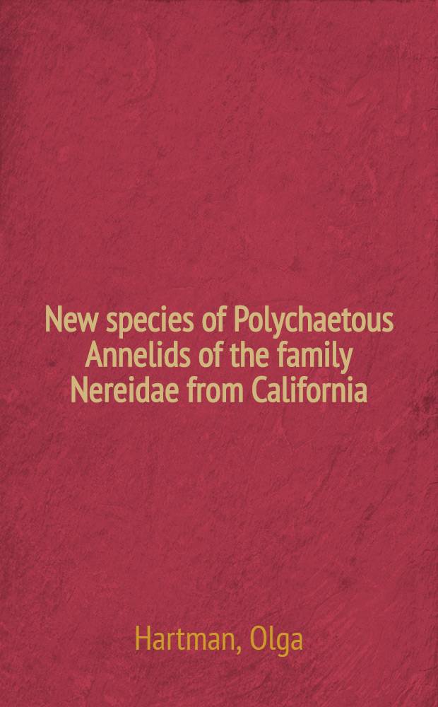 ... New species of Polychaetous Annelids of the family Nereidae from California