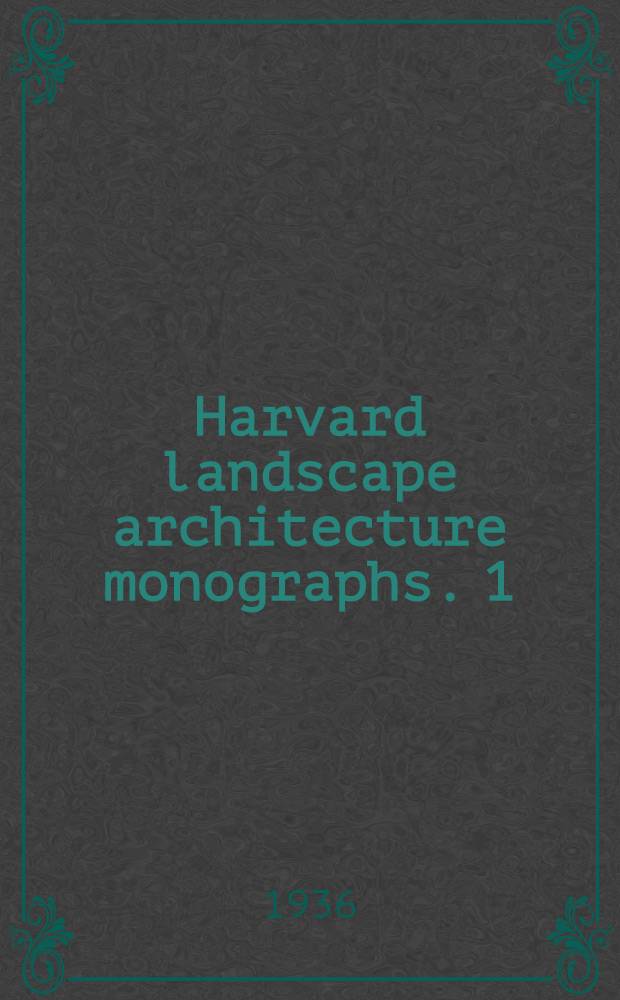 Harvard landscape architecture monographs. 1 : Chinese influence on European garden structures
