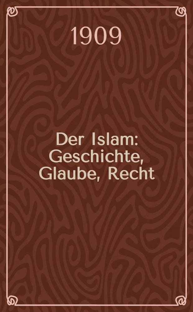 Der Islam : Geschichte, Glaube, Recht : Ein Handbuch