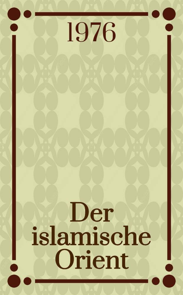Der islamische Orient : Mit zahlr. Anmerk. und Nachweisen und mehreren Reg. [Bd. 2 : Die arabische Frage