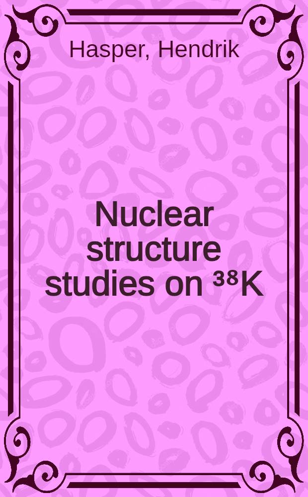 Nuclear structure studies on ³⁸K