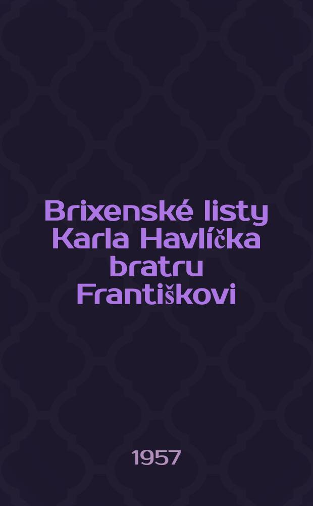 Brixenské listy Karla Havlíčka bratru Františkovi