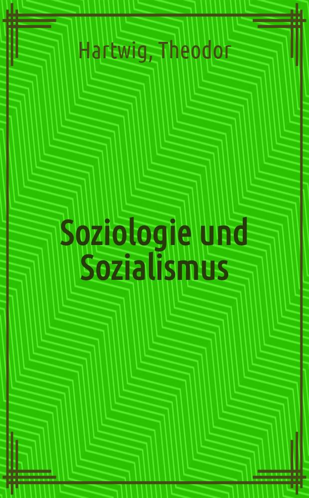 ... Soziologie und Sozialismus; Einführung in die materialistische geschichts Auffassung : Mit sechs Abbildungen ..