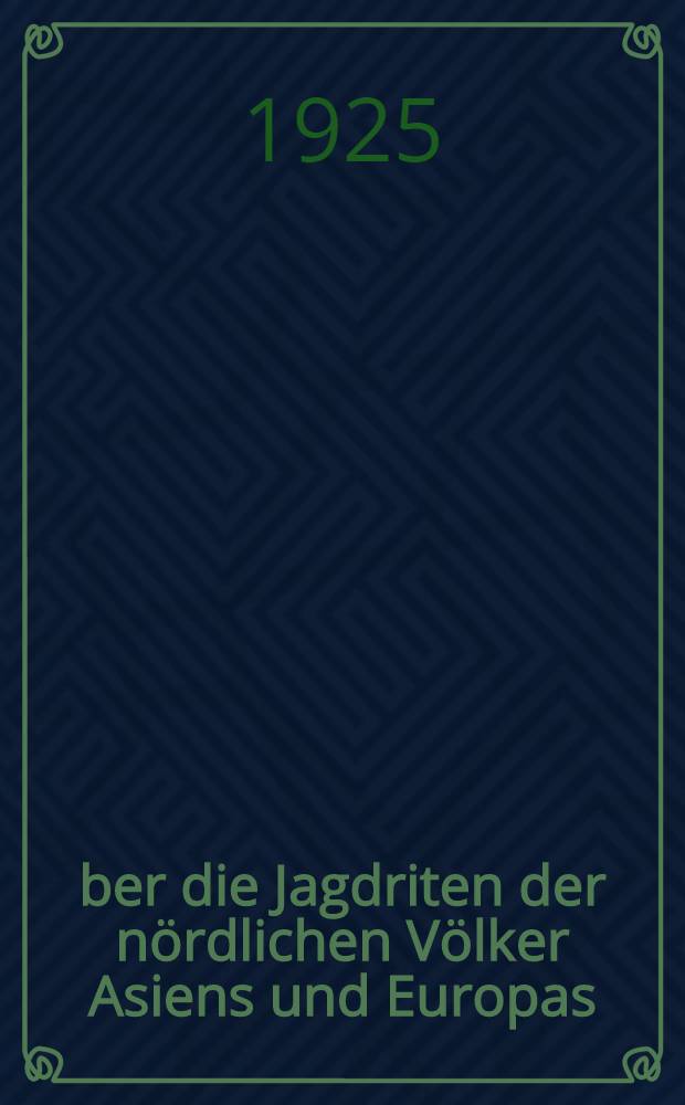 Über die Jagdriten der nördlichen Völker Asiens und Europas