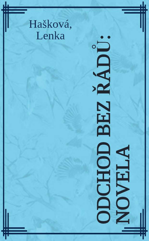 Odchod bez ř&aacute;dů : Novela